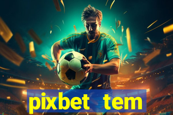 pixbet tem pagamento antecipado